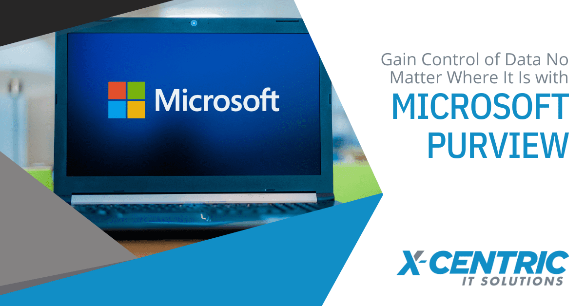Gain Control of Data No Matter Where It Is with Microsoft Purview